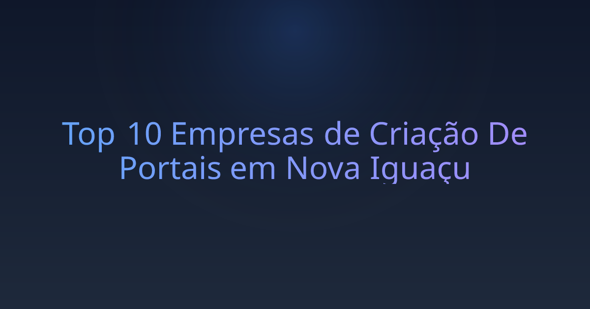 Top 10 Empresas de Criação De Portais em Nova Iguaçu