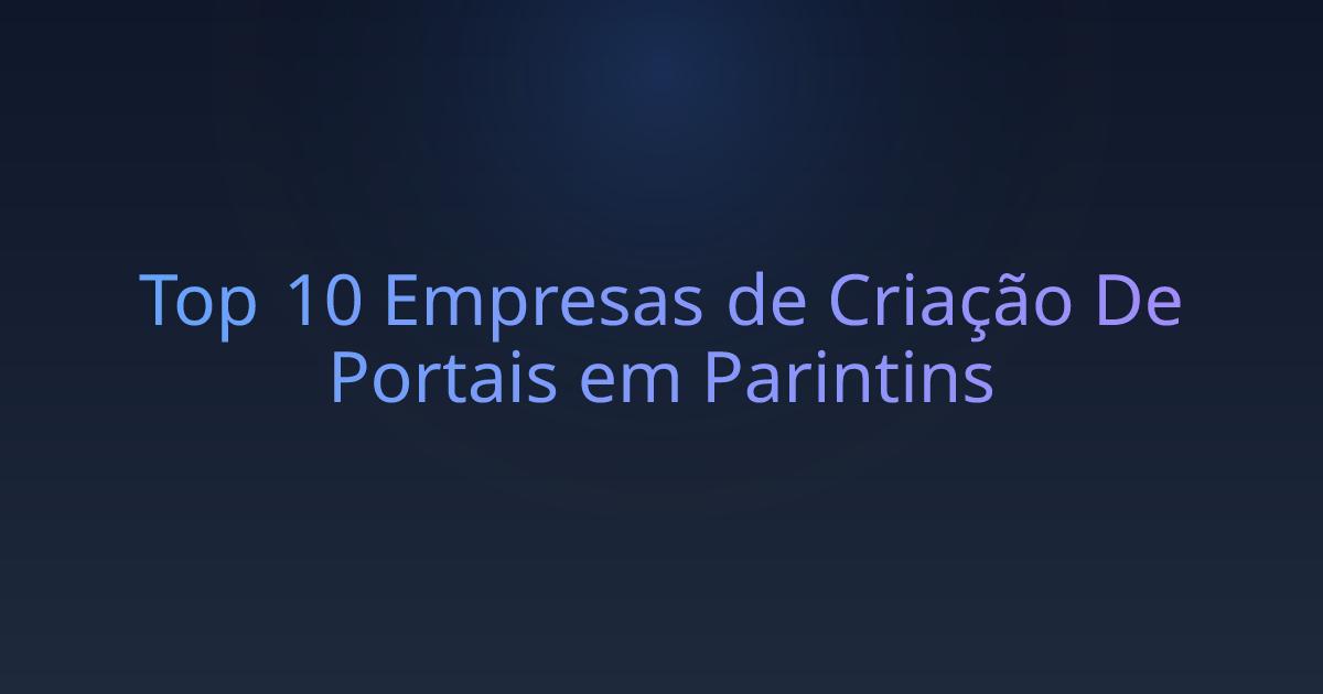 Top 10 Empresas de Criação De Portais em Parintins