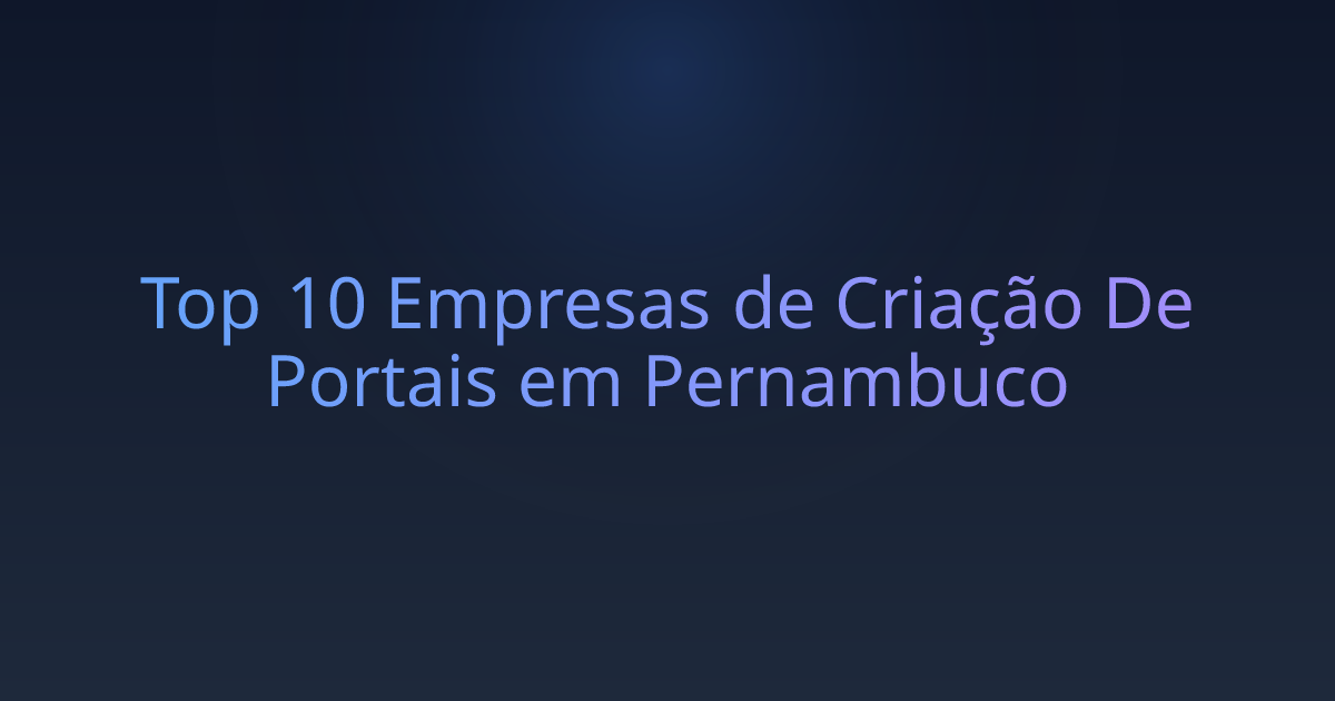 Top 10 Empresas de Criação De Portais em Pernambuco