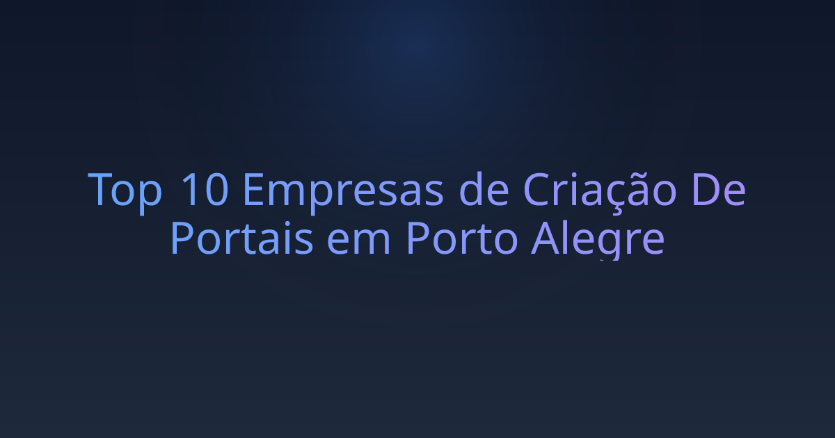 Top 10 Empresas de Criação De Portais em Porto Alegre
