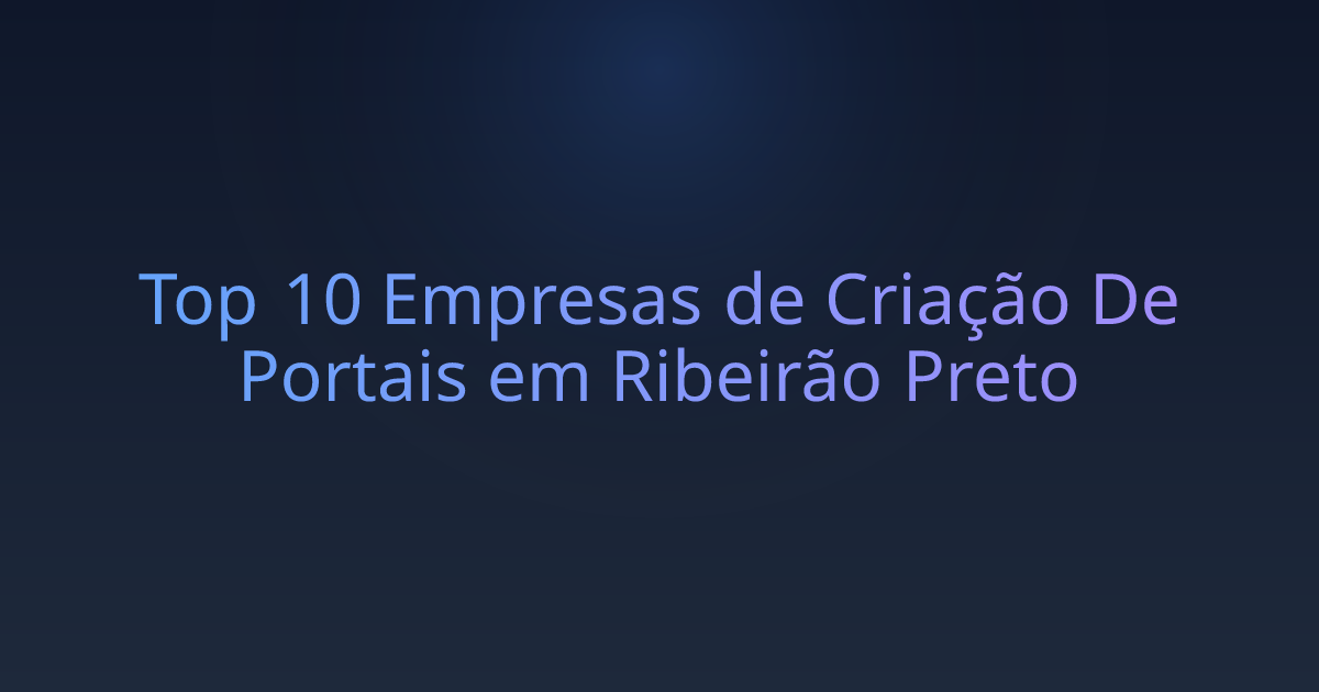 Top 10 Empresas de Criação De Portais em Ribeirão Preto