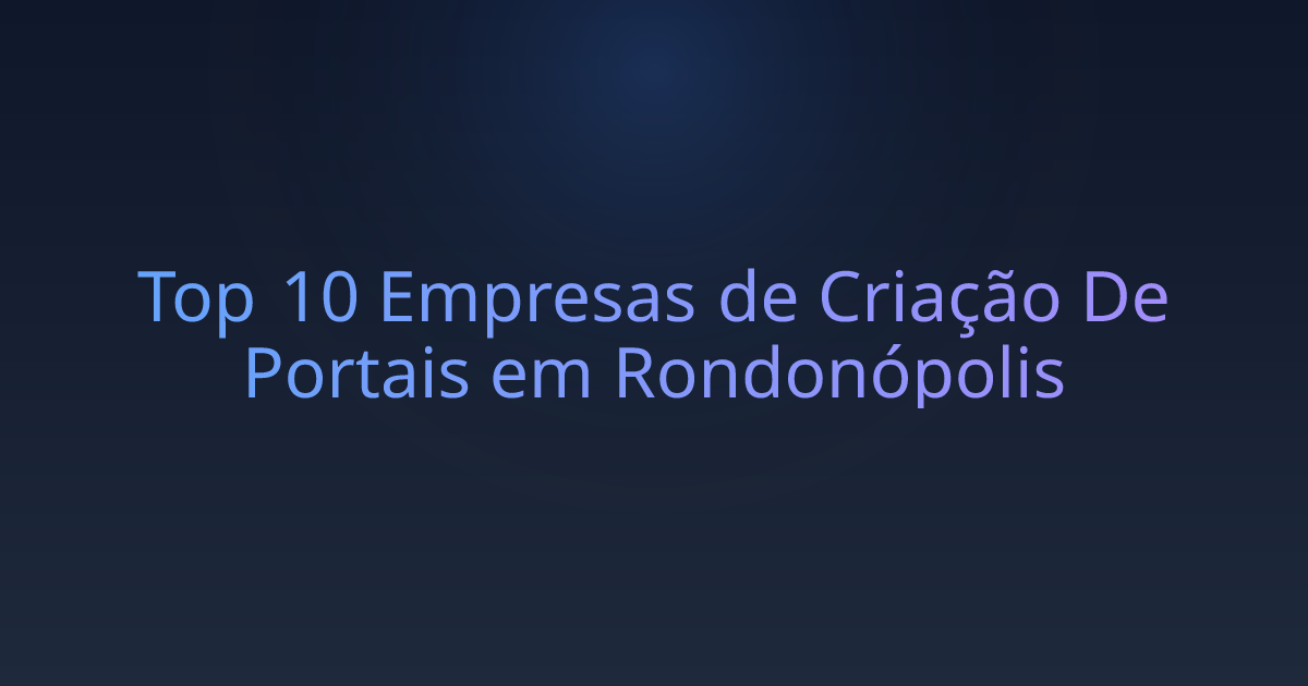 Top 10 Empresas de Criação De Portais em Rondonópolis