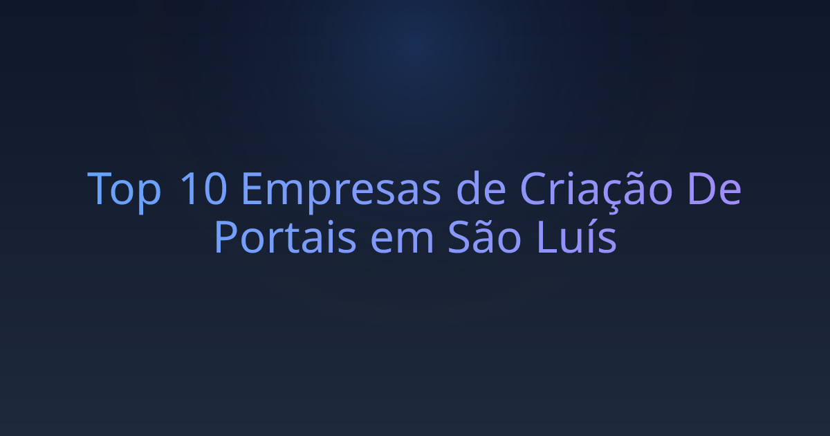 Top 10 Empresas de Criação De Portais em São Luís