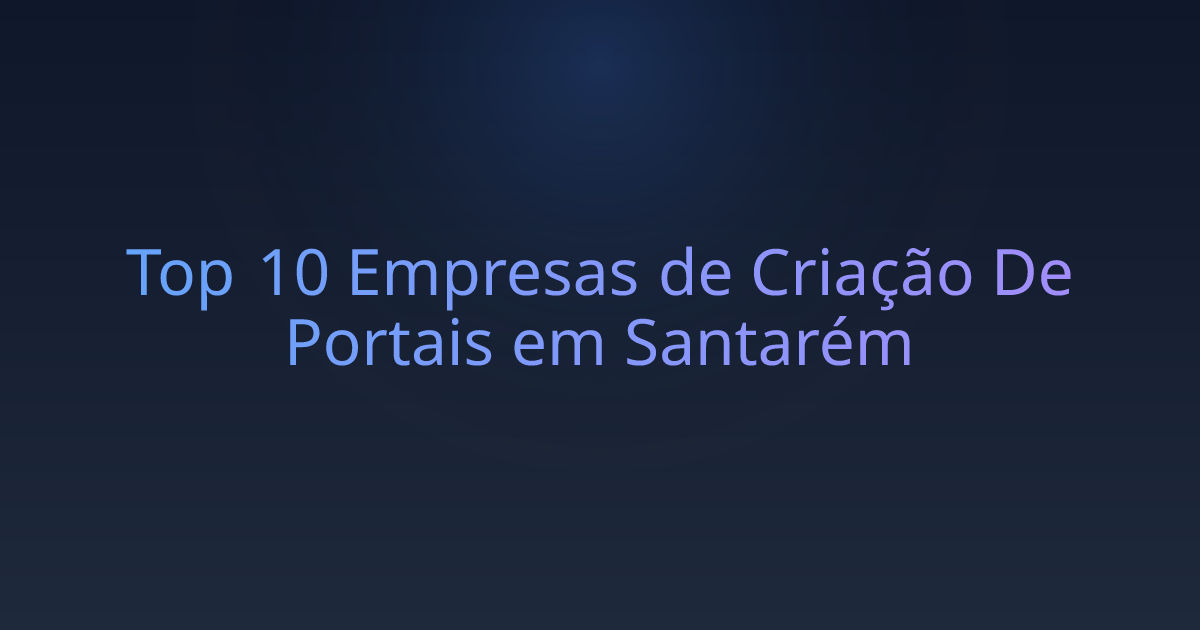 Top 10 Empresas de Criação De Portais em Santarém