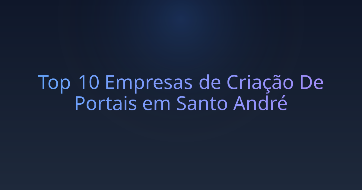 Top 10 Empresas de Criação De Portais em Santo André