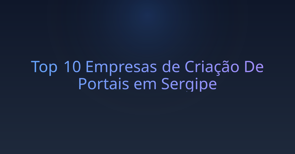 Top 10 Empresas de Criação De Portais em Sergipe