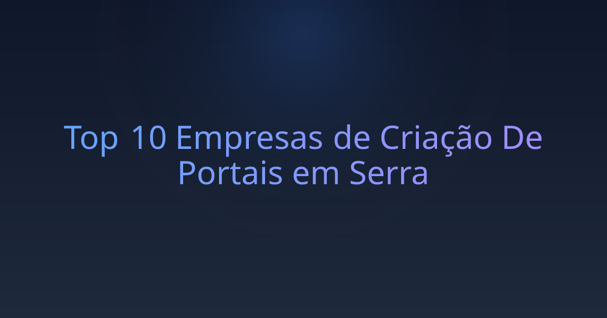 Top 10 Empresas de Criação De Portais em Serra