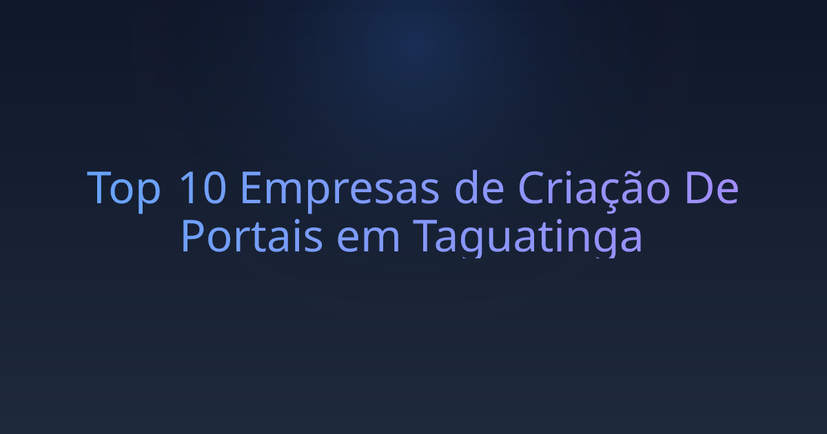 Top 10 Empresas de Criação De Portais em Taguatinga