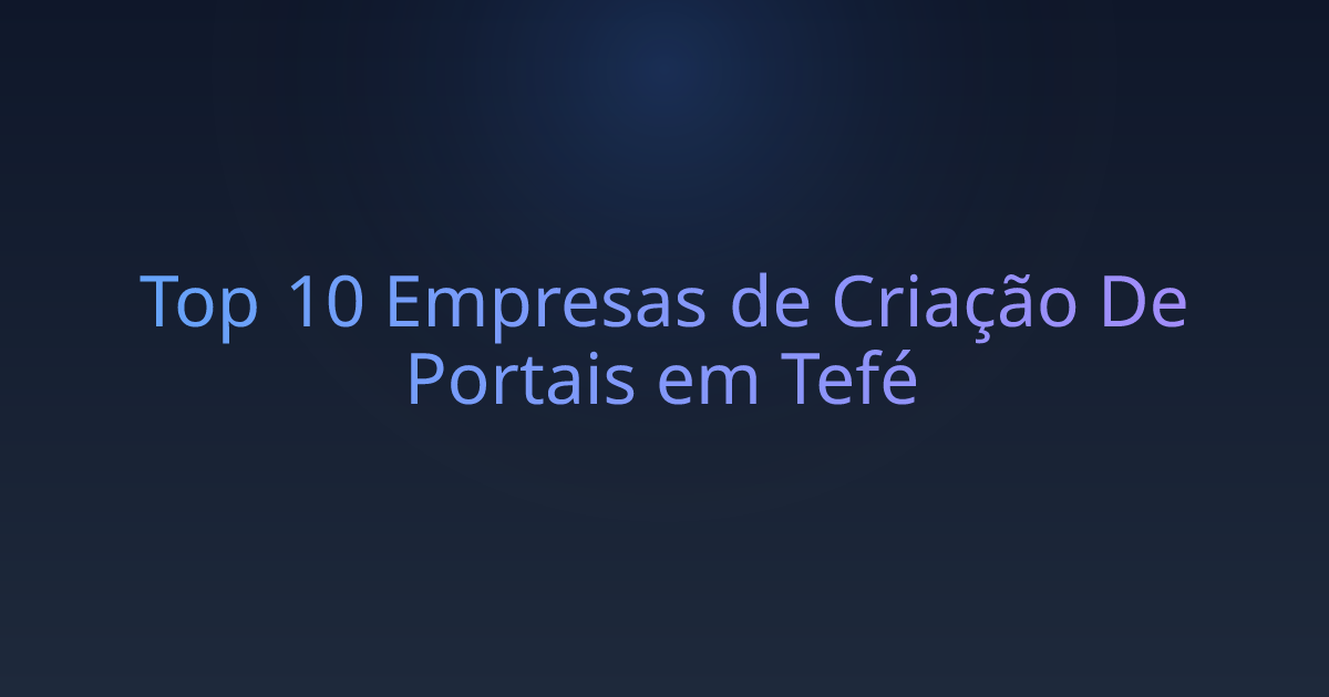 Top 10 Empresas de Criação De Portais em Tefé