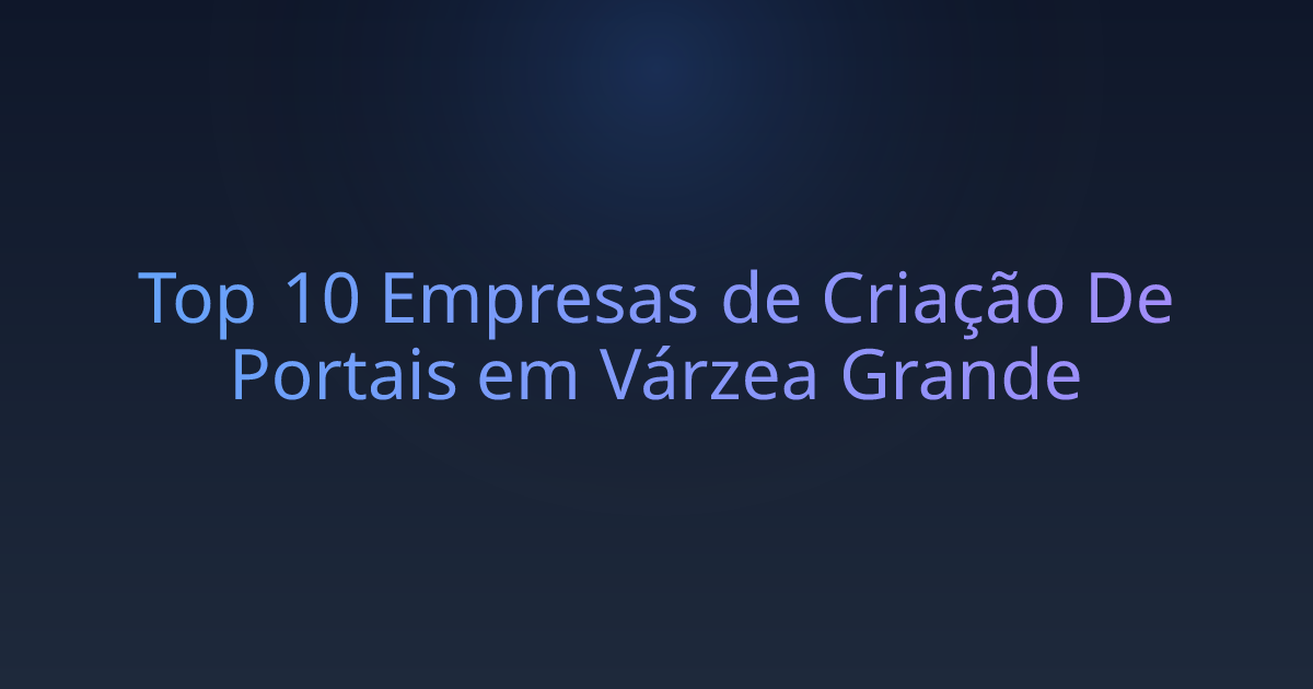 Top 10 Empresas de Criação De Portais em Várzea Grande