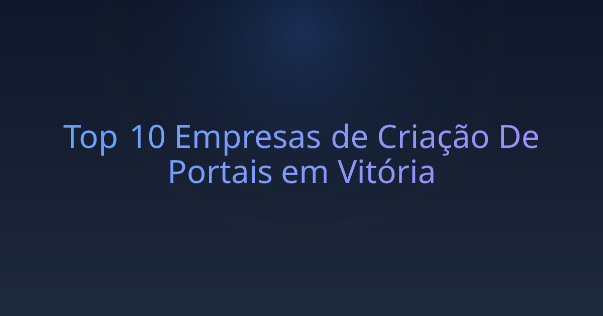 Top 10 Empresas de Criação De Portais em Vitória