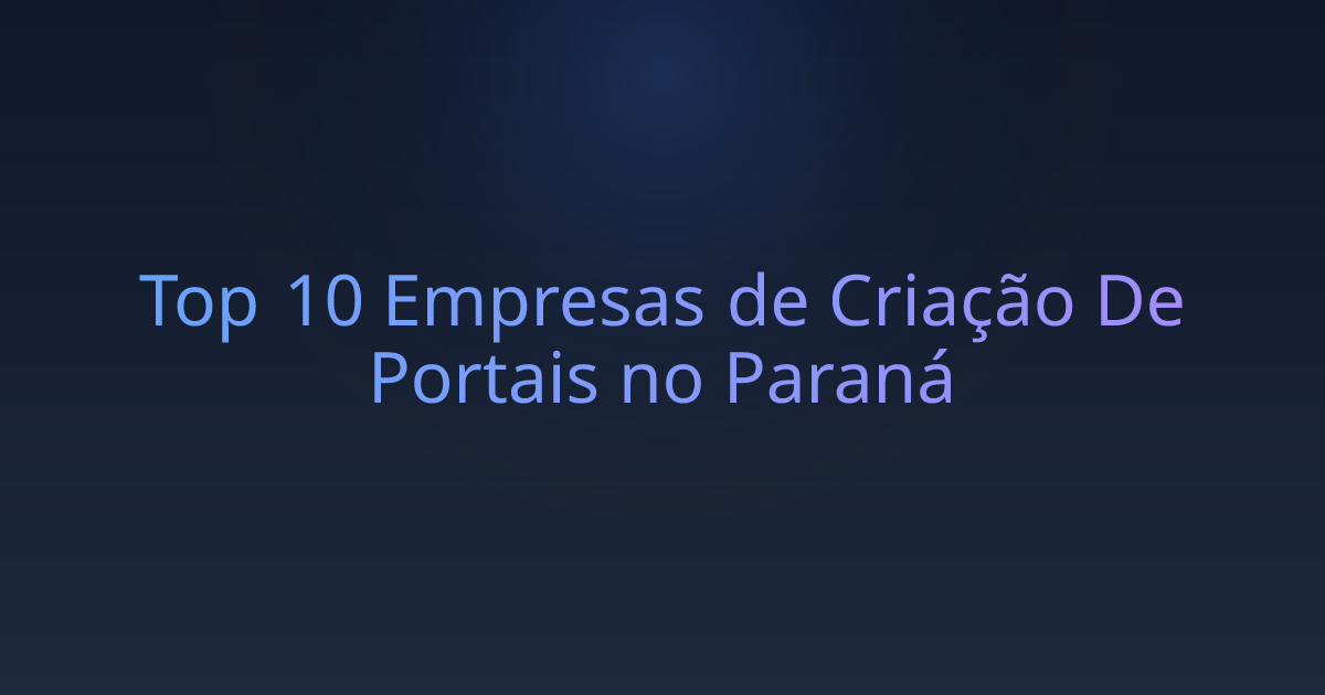 Top 10 Empresas de Criação De Portais no Paraná