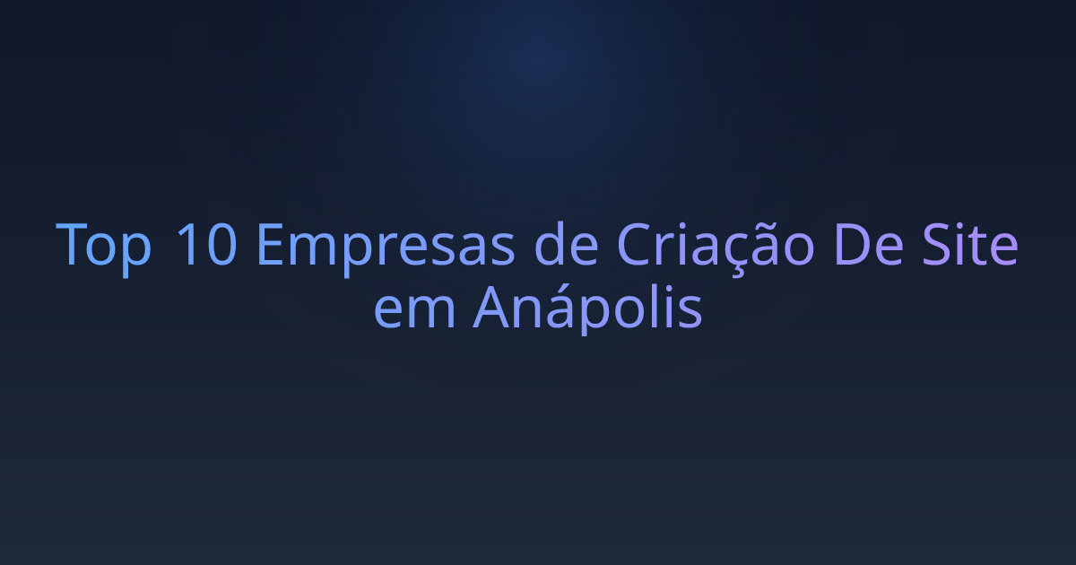 Top 10 Empresas de Criação De Site em Anápolis