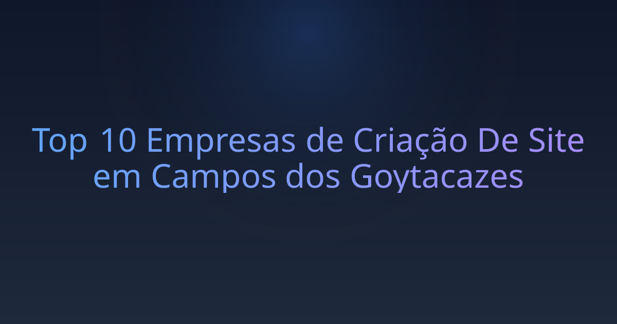 Top 10 Empresas de Criação De Site em Campos dos Goytacazes