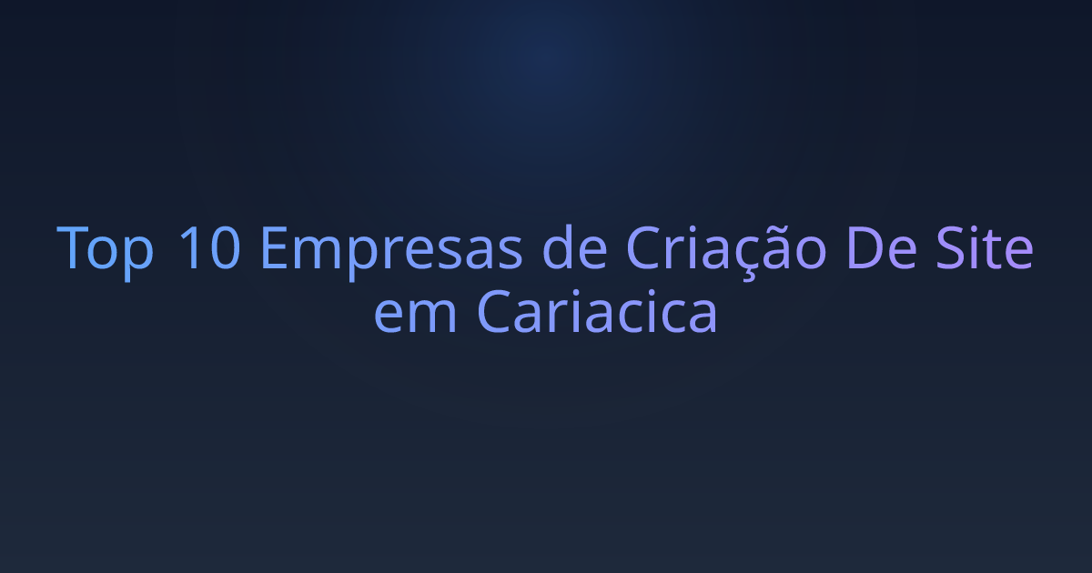 Top 10 Empresas de Criação De Site em Cariacica