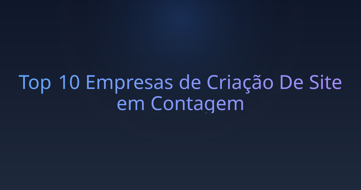 Top 10 Empresas de Criação De Site em Contagem