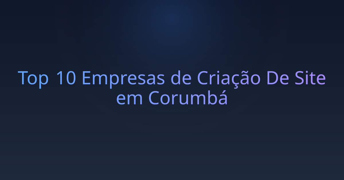 Top 10 Empresas de Criação De Site em Corumbá