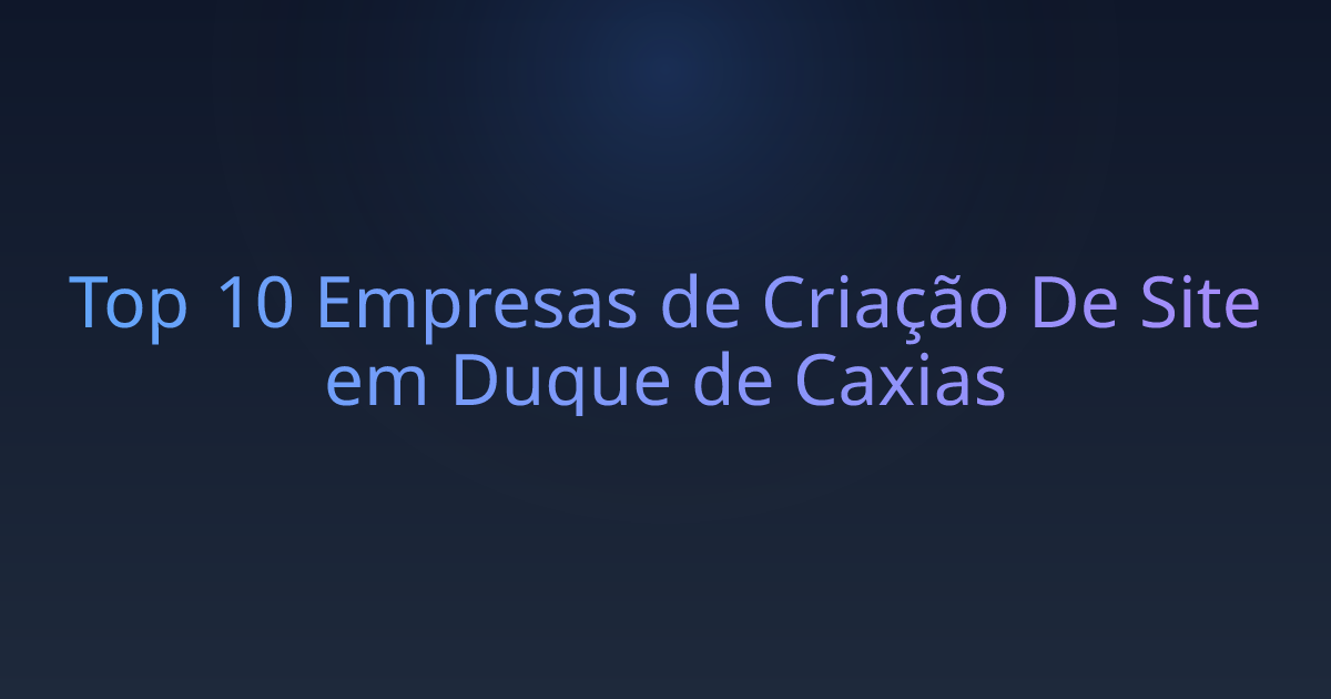 Top 10 Empresas de Criação De Site em Duque de Caxias