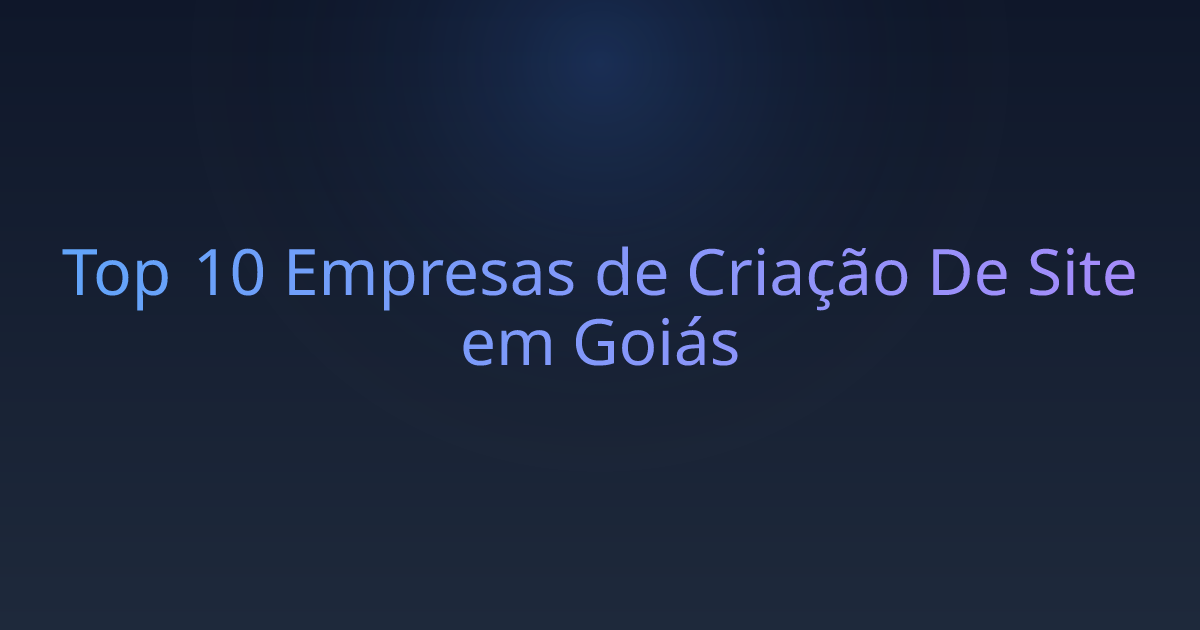 Top 10 Empresas de Criação De Site em Goiás