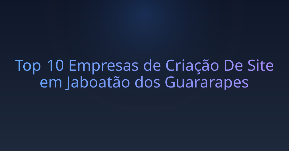 Top 10 Empresas de Criação De Site em Jaboatão dos Guararapes