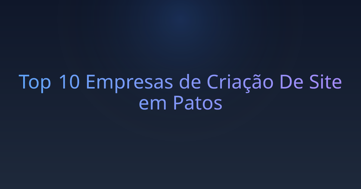 Top 10 Empresas de Criação De Site em Patos