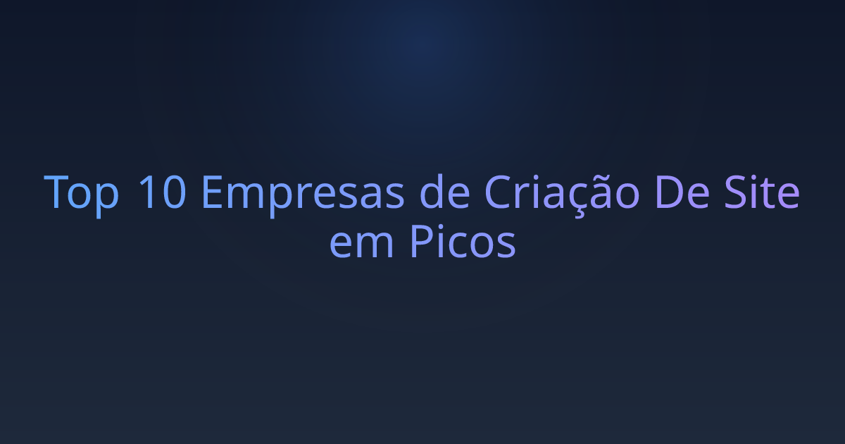 Top 10 Empresas de Criação De Site em Picos