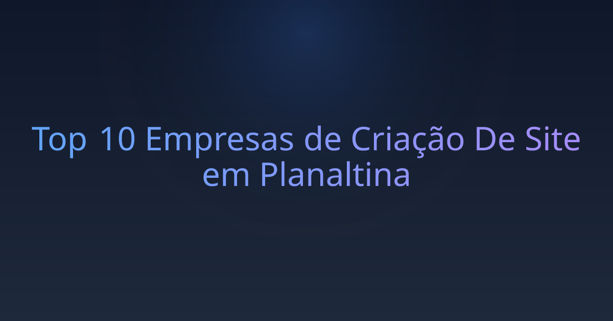 Top 10 Empresas de Criação De Site em Planaltina