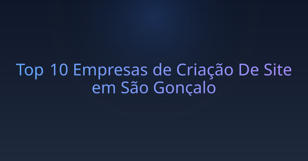 Top 10 Empresas de Criação De Site em São Gonçalo