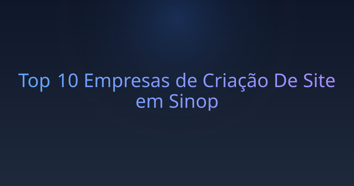 Top 10 Empresas de Criação De Site em Sinop