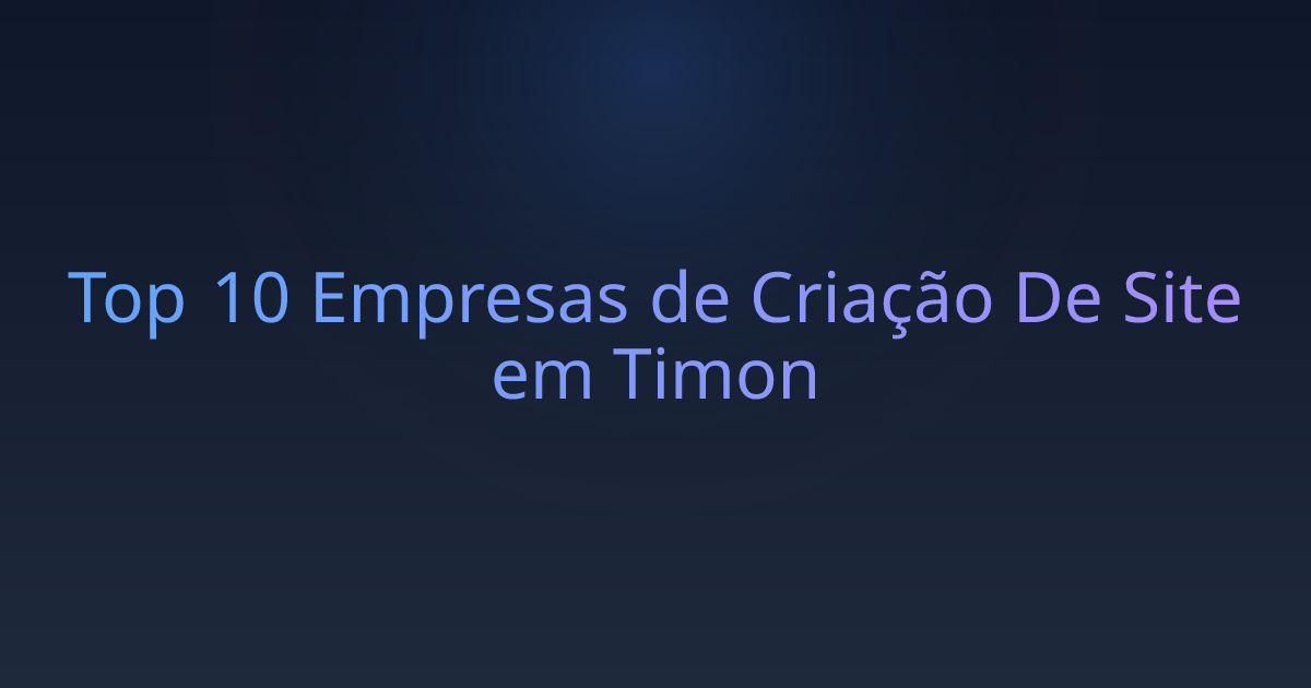 Top 10 Empresas de Criação De Site em Timon