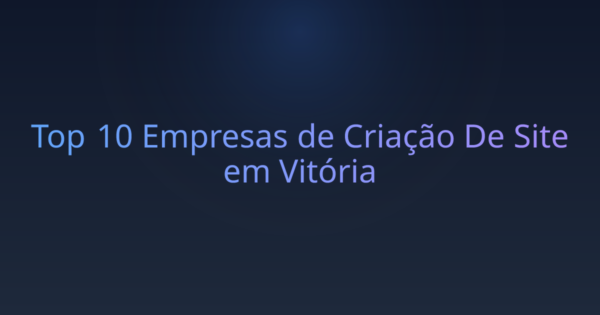 Top 10 Empresas de Criação De Site em Vitória