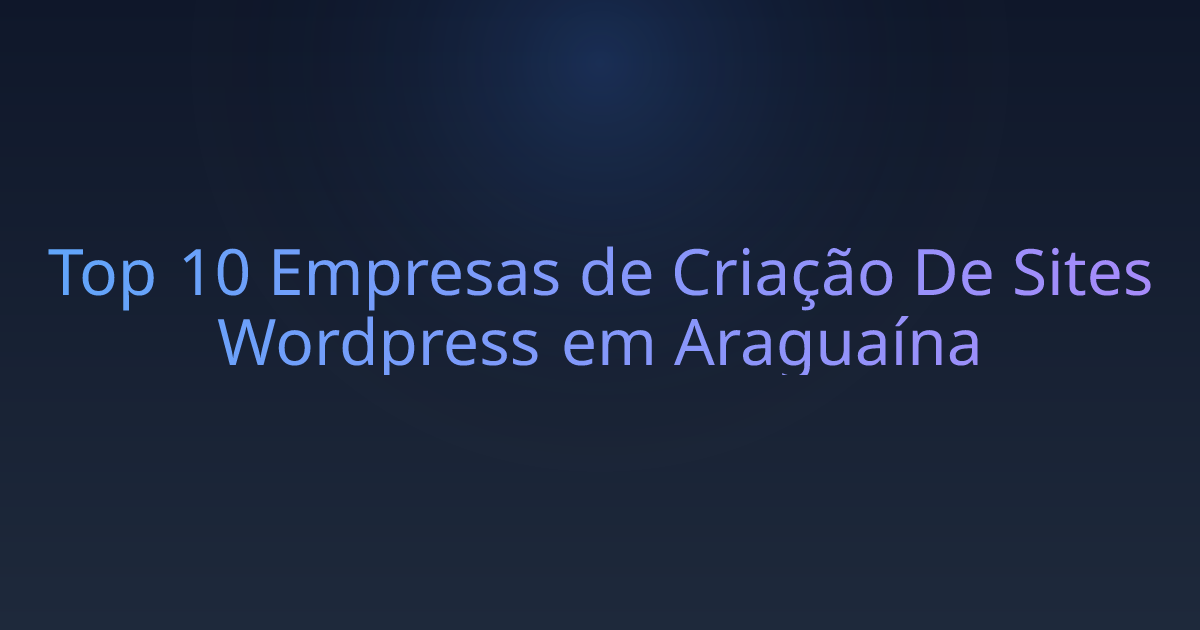 Top 10 Empresas de Criação De Sites Wordpress em Araguaína