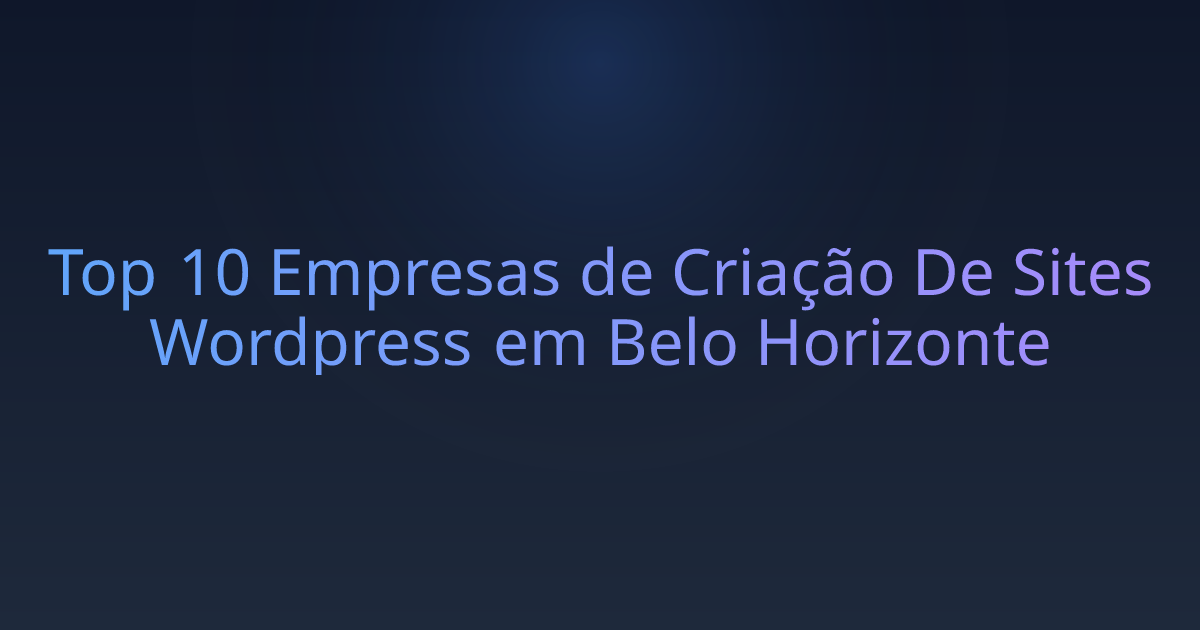 Top 10 Empresas de Criação De Sites Wordpress em Belo Horizonte