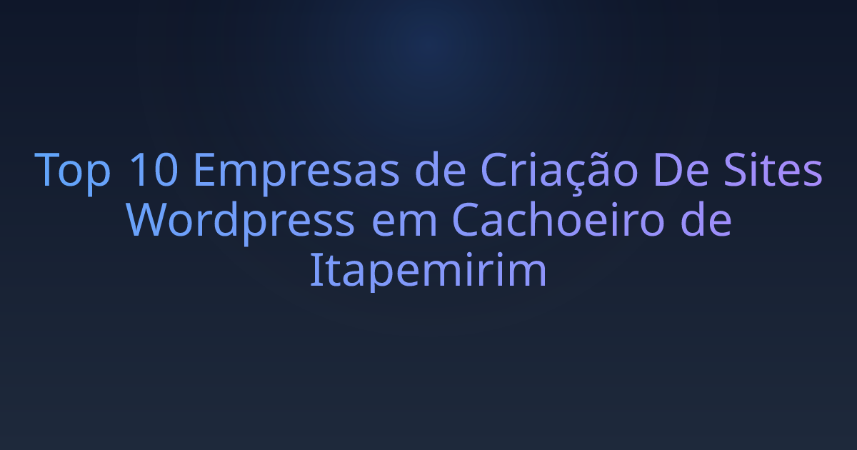 Top 10 Empresas de Criação De Sites Wordpress em Cachoeiro de Itapemirim