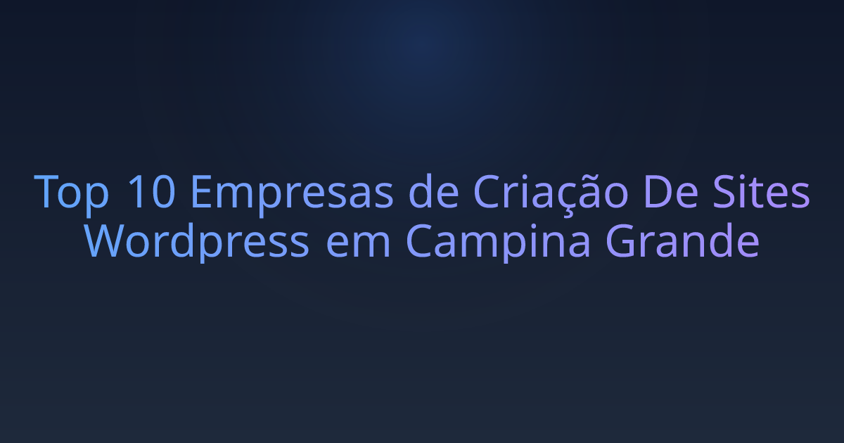 Top 10 Empresas de Criação De Sites Wordpress em Campina Grande