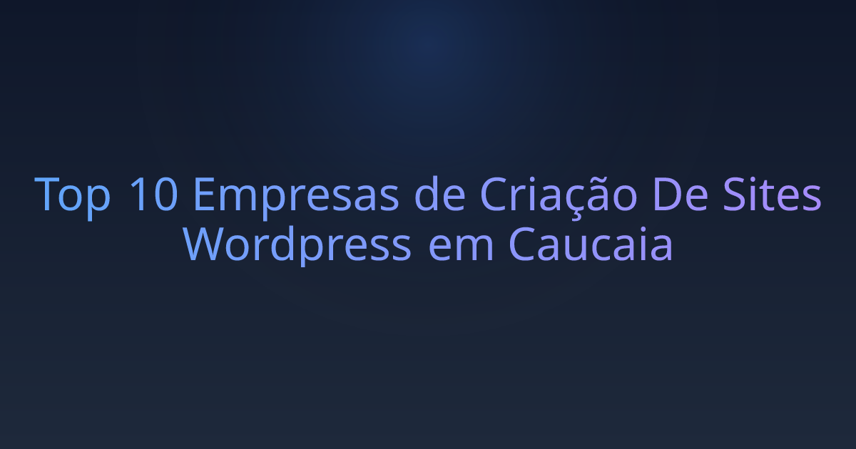 Top 10 Empresas de Criação De Sites Wordpress em Caucaia
