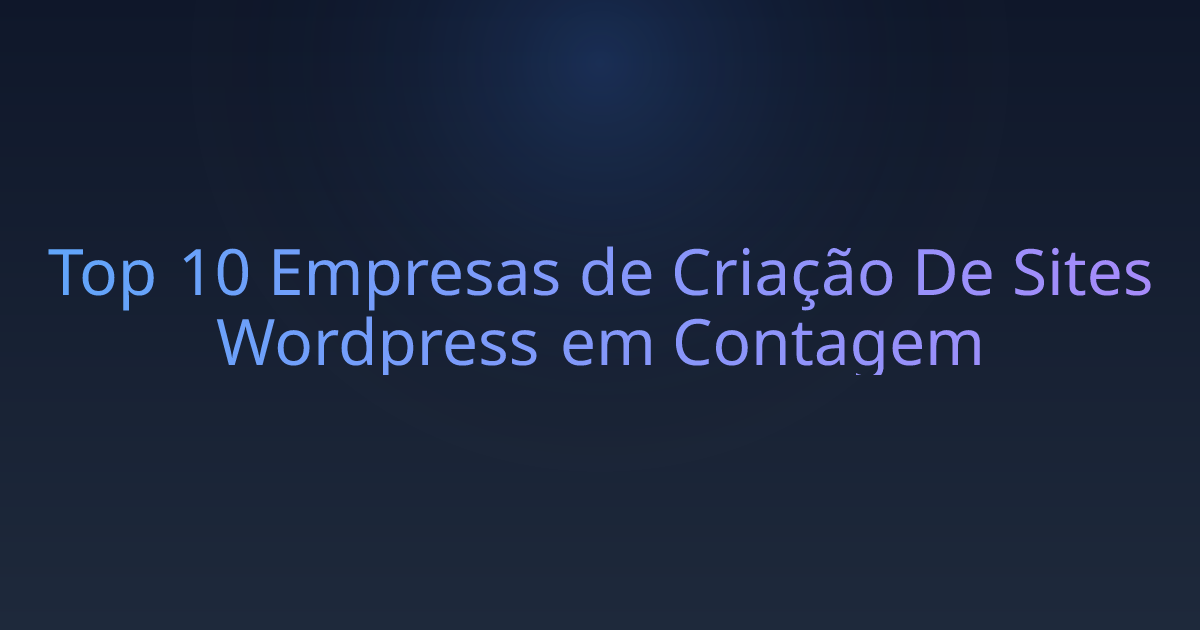 Top 10 Empresas de Criação De Sites Wordpress em Contagem
