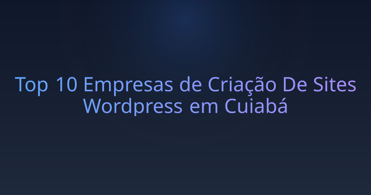 Top 10 Empresas de Criação De Sites Wordpress em Cuiabá