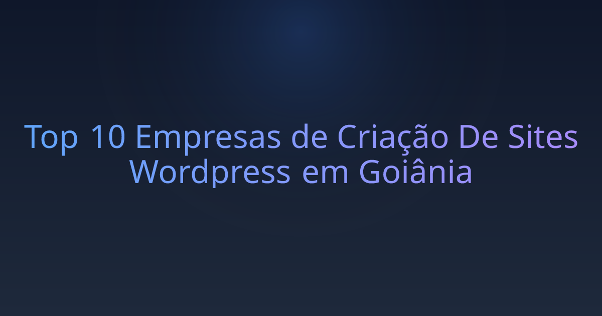 Top 10 Empresas de Criação De Sites Wordpress em Goiânia