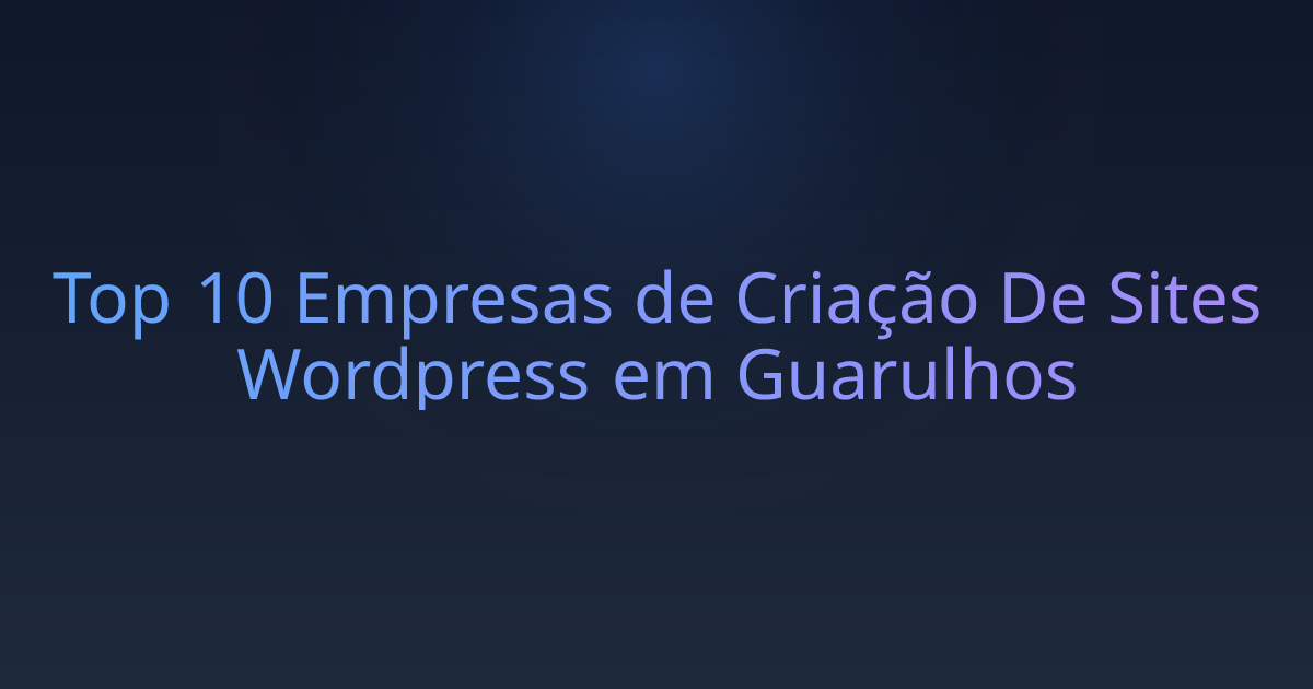 Top 10 Empresas de Criação De Sites Wordpress em Guarulhos