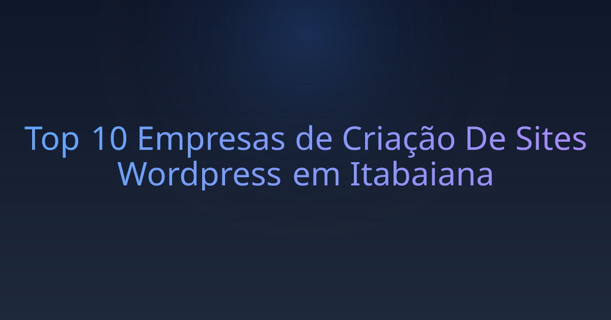 Top 10 Empresas de Criação De Sites Wordpress em Itabaiana