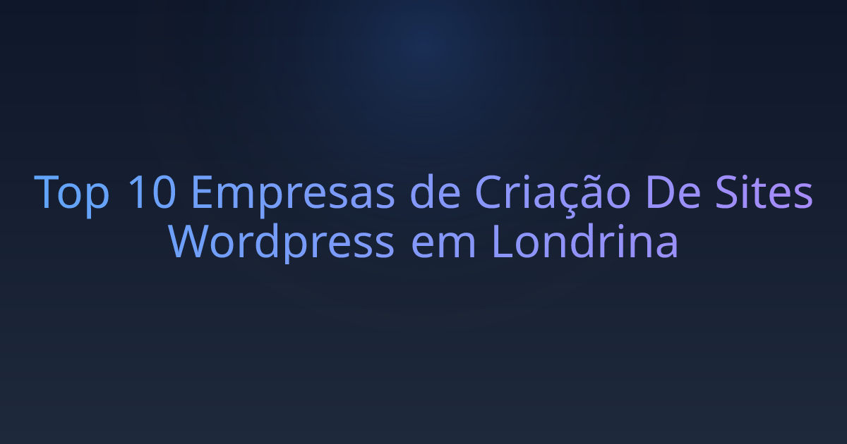 Top 10 Empresas de Criação De Sites Wordpress em Londrina