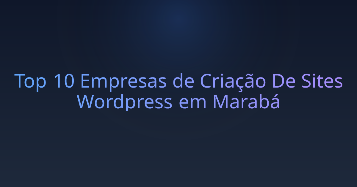 Top 10 Empresas de Criação De Sites Wordpress em Marabá