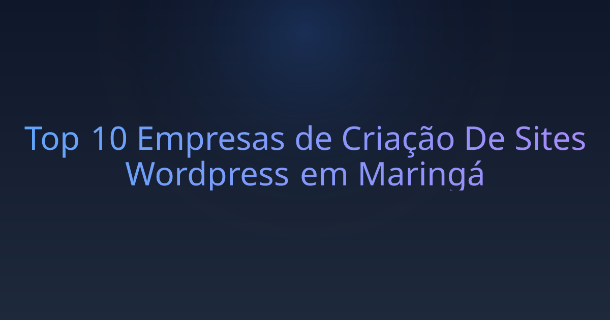 Top 10 Empresas de Criação De Sites Wordpress em Maringá