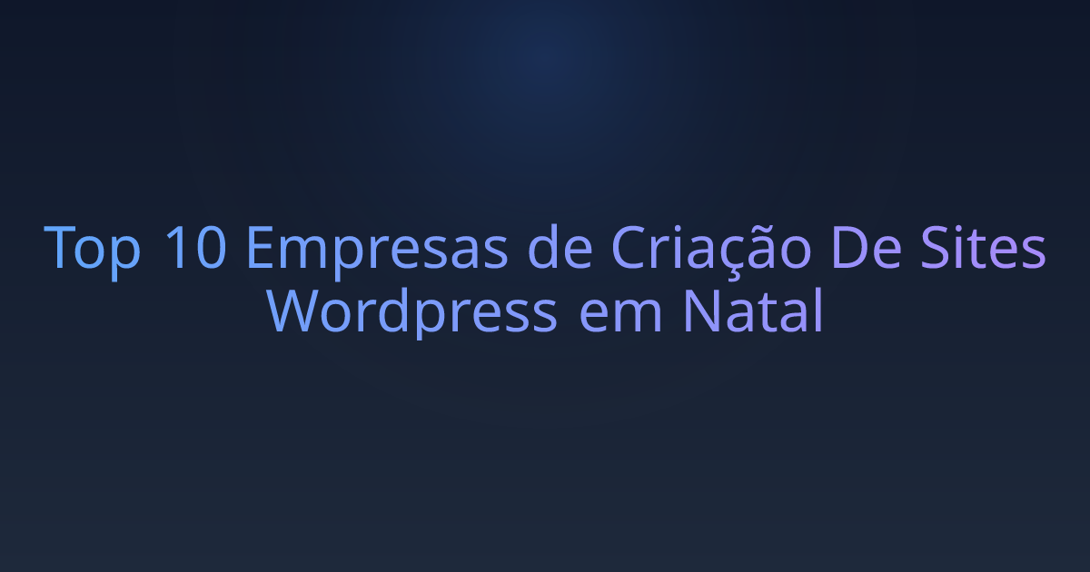 Top 10 Empresas de Criação De Sites Wordpress em Natal