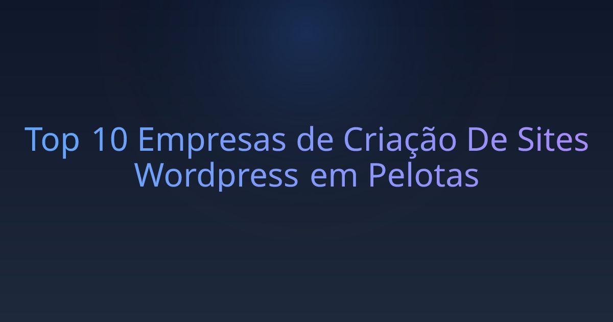 Top 10 Empresas de Criação De Sites Wordpress em Pelotas