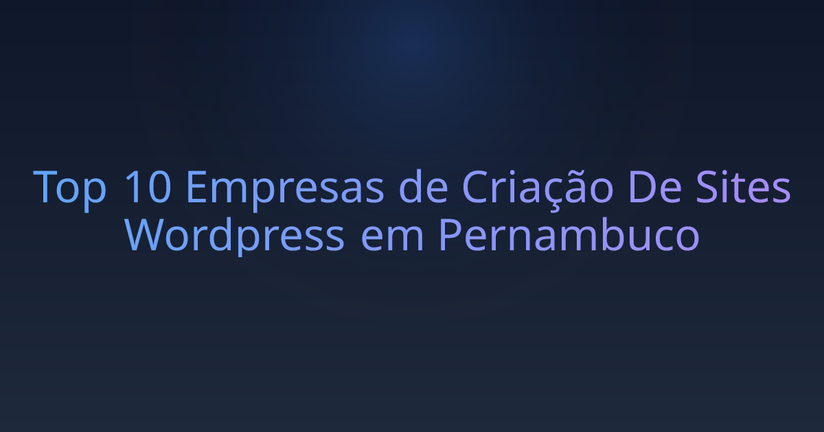 Top 10 Empresas de Criação De Sites Wordpress em Pernambuco