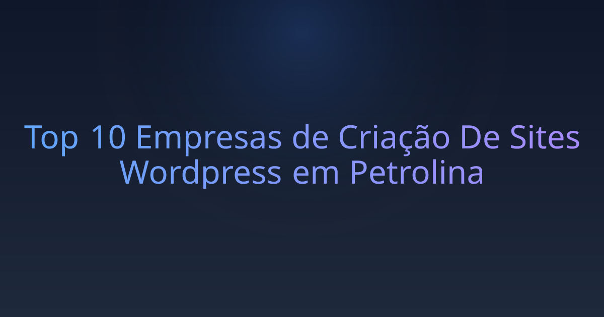 Top 10 Empresas de Criação De Sites Wordpress em Petrolina