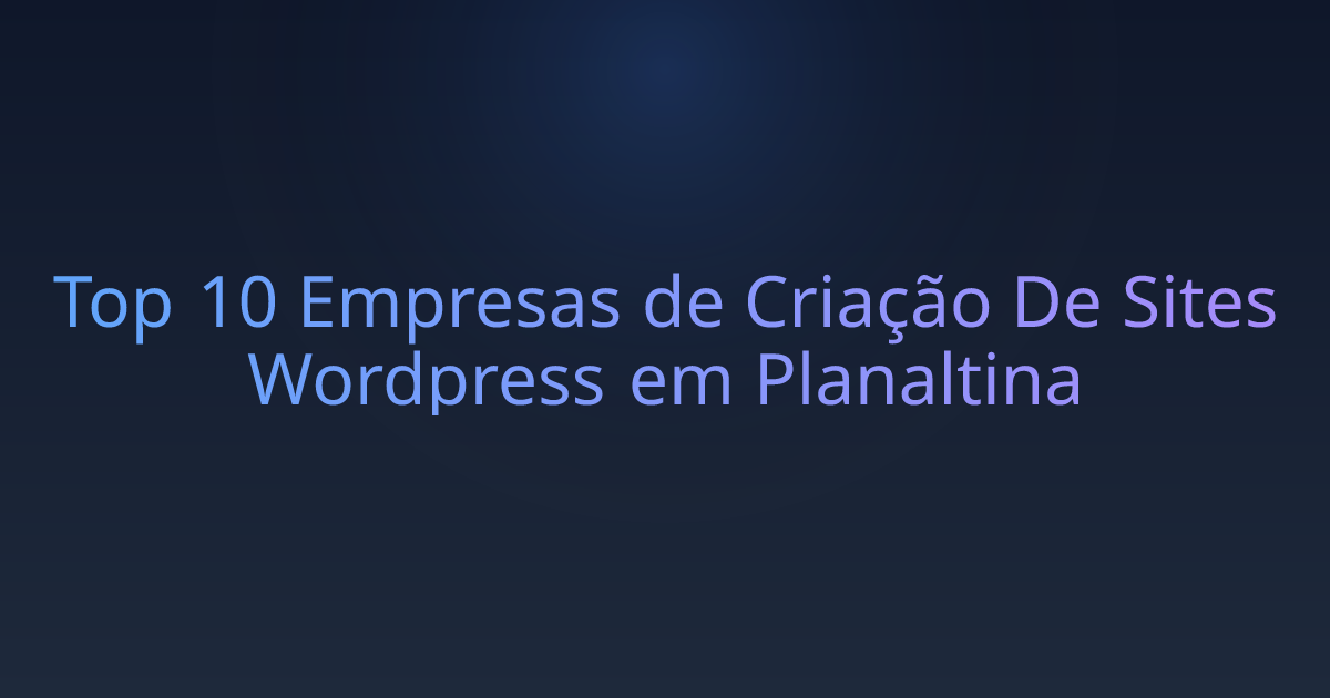Top 10 Empresas de Criação De Sites Wordpress em Planaltina