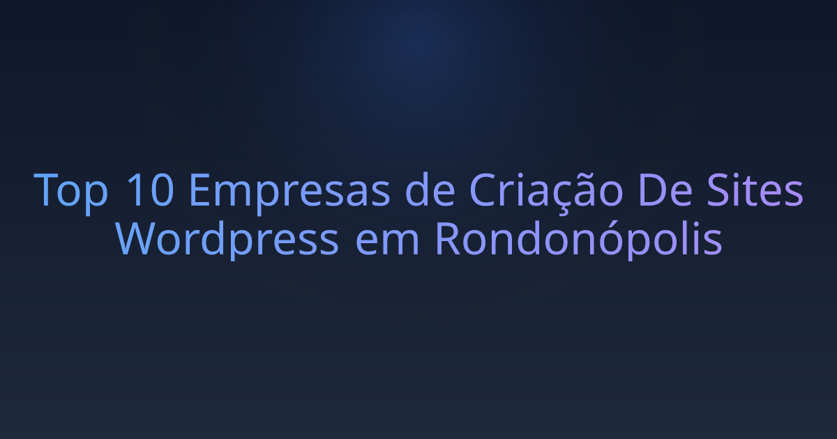 Top 10 Empresas de Criação De Sites Wordpress em Rondonópolis